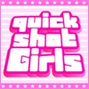 Quick Shot Girls [Quick Entertainment]