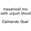 mechanical mix with unjust blood ／ Calmando Qual(DLsite.com)