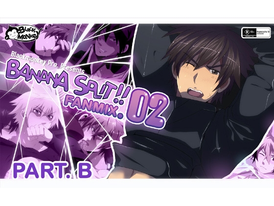 Banana Split Fanmix.02 -Part. B- [Black Monkey]
