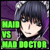 MAID VS MAD DOCTOR round1