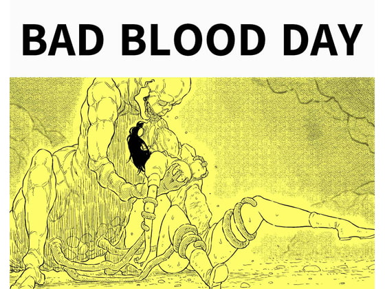 BAD BLOOD DAY『蠢く触手と壊されるヒロインの体』