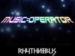 MUSIC=OPERATOR [Rhythnibus]