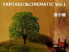 FANTASIC&CINEMATIC Vol.1 [音小屋]