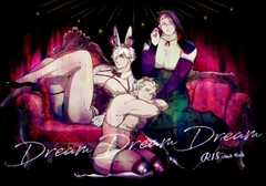 Dream Dream Dream [牛乳事変]