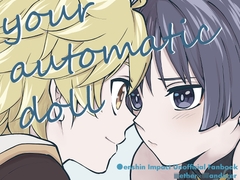 your automatic doll [Hatonic]