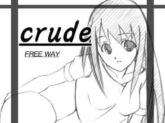 crude [FREE WAY]