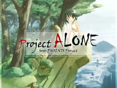 Project ALONE [PHOENIX Project]