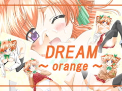 DREAM - orange [Buta no Hizume]