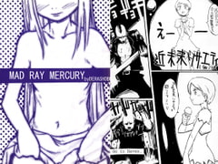 MAD RAY MERCURY [でらしょぼ会]