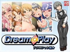 Dream Play Technician [Kuroji-Ya]