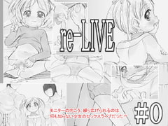 re-LIVE #0 [P.A.Project]