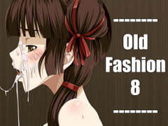 Old Fashion 8 [Teitetsu Kishidan]