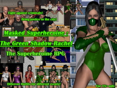 Masked Superheroine: The Green Shadow Rachel [Combin Ation]