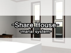 Share House [Maria_System00]