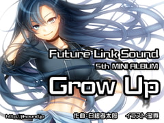 Future Link Sound 5th MINI ALBUM 「Grow Up」 [Future Link Sound]