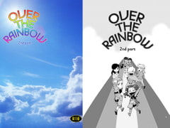 OVER THE RAINBOW: 2nd part [SECRETISM.]