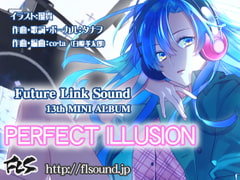 Future Link Sound 13th MINI ALBUM PERFECT ILLUSION [Future Link Sound]