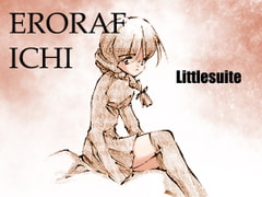 Eroraf Ichi [Littlesuite]