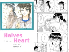 Halves Heart "Lesson 0" [せらふぃむ]