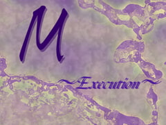 M 〜Execution〜 [Digital Plot]