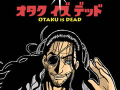 OTAKU is DEAD [MARI-OU]