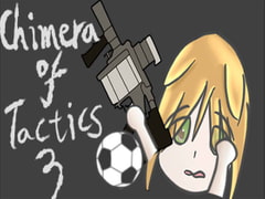 Chimera of Tactics 3-Gun and Soccer [FreePleasureLittleYellowCat]