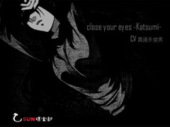 close your eyes-Katsumi- [Otusun Club]