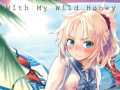 With My Wild Honey [Peth]