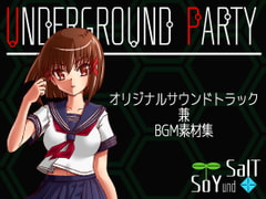 UNDERGROUND PARTY アンダーグラウンド・パーティー オリジナルサウンドトラック兼BGM素材集 [SoYundSalT]