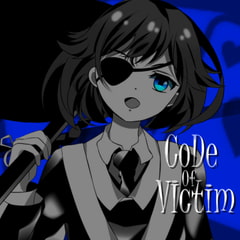 CoDe Of VIctim [akatsukikyo Music Channel]