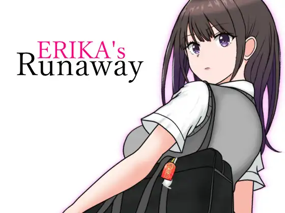 ERIKA&#039;s Runaway