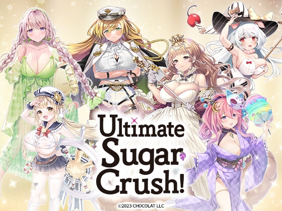 Ultimate Sugar Crush!(R18)