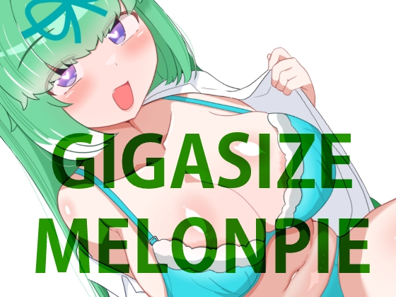 GIGASIZE_MELONPIE [GIGAJunkieRiot]
