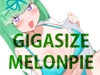 GIGASIZE_MELONPIE [GIGAJunkieRiot]