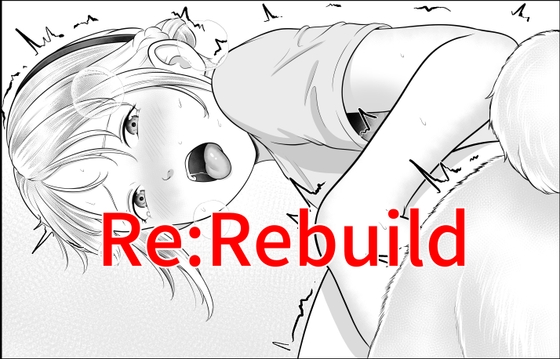 Re:Rebuild