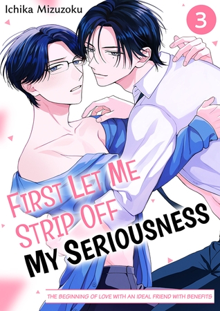 First Let Me Strip Off My Seriousness -The beginning of Love With An Ideal Friend With Benefits- 3 [Mobile Media Research]