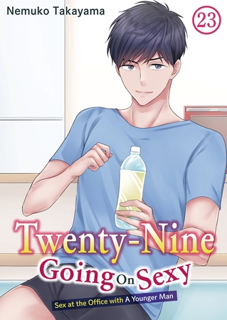 Twenty-Nine Going On Sexy-Sex at the Office with A Younger Man Chapter 23