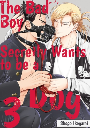 The Bad Boy Secretly Wants to be a Dog Volume 3