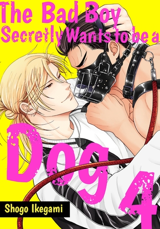 The Bad Boy Secretly Wants to be a Dog Volume 4