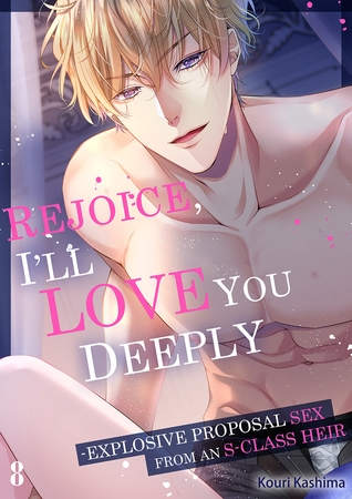 Rejoice, I’ll love you deeply -Explosive proposal sex from an S-class heir 8
