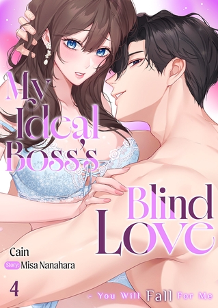 My Ideal Boss's Blind Love - You Will Fall For Me 4