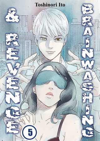 Brainwashing & Revenge 5 Brainwashing & Revenge 5