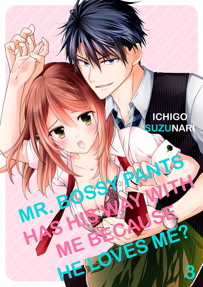 【エロ漫画社長】Mr. Bossy Pants Has His Way with Me Because He Loves Me? 3(Ichigo Suzunari, Mobile Media Research)