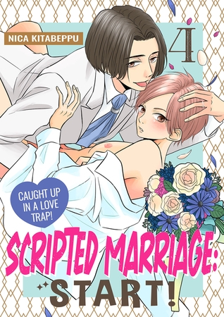 【エロマンガボーイズラブ】Scripted Marriage: Start! - Caught Up in a Love Trap! 4(Nica Kitabeppu, Mobile Media Research)