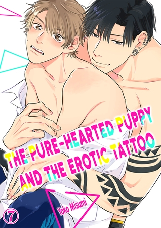【えろまんがボーイズラブ】The Pure-Hearted Puppy and the Erotic Tattoo 7(Yoko Misumi, Mobile Media Research)