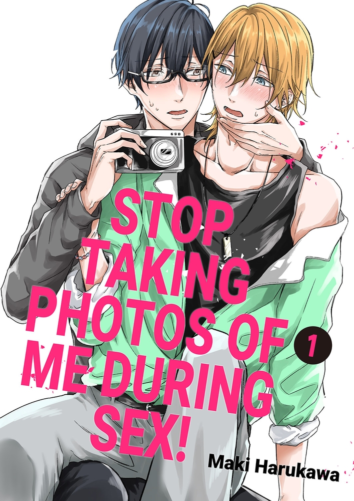 【エロ漫画ボーイズラブ】Stop Taking Photos of Me During Sex! 1(Maki Harukawa, Mobile Media Research)