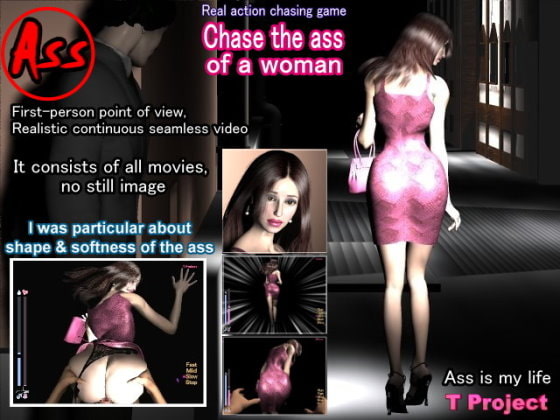 Chase the ass of a woman!