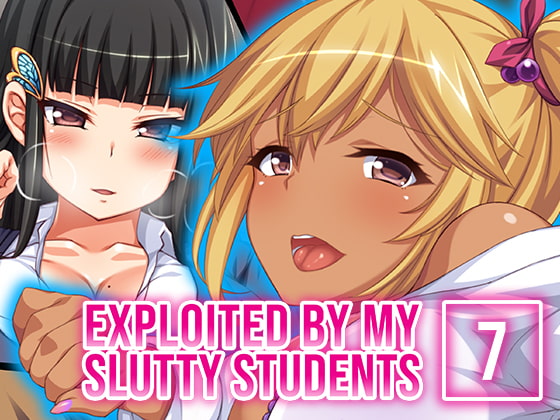 Exploited by My Slutty Students Vol. 7