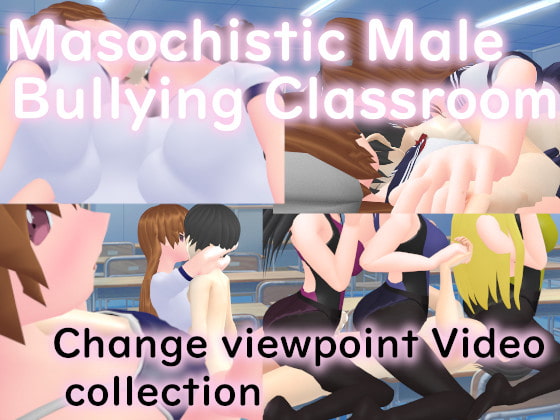 Masochistic Male Bullying Classroom - Change Viewpoint Video Collection [English ver.]