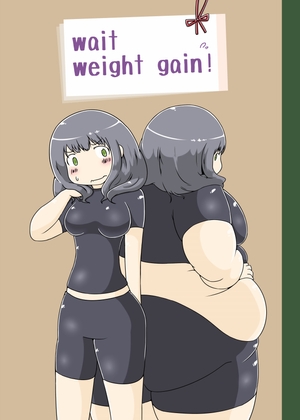 wait weight gain!
